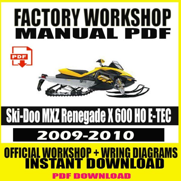 Ski-Doo MXZ Renegade X 600 HO E-TEC 2009-2010 Comprehensive Factory Service & Workshop Manual