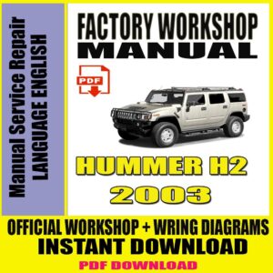 HUMMER H2 2003 FACTORY WORKSHOP SERVICE REPAIR MANUAL +WIRING