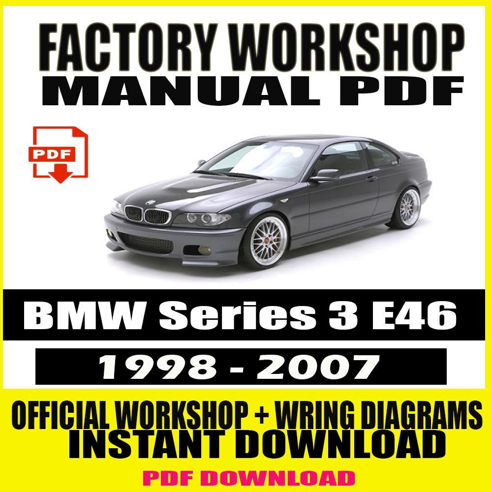 bmw-series-3-e46-1998-2007-factory-workshop-manual-service-repair