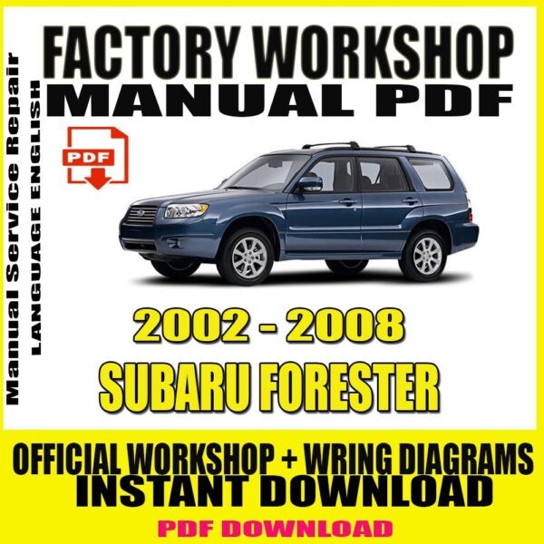 WORKSHOP Service Repair MANUAL for SUBARU FORESTER 2002-2008 +WIRING