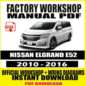 NISSAN ELGRAND E52 2010-2016 SERVICE REPAIR MANUAL