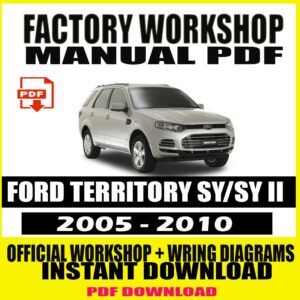 Ford Territory SY/SY II 2005-2010 FACTORY REPAIR SERVICE MANUAL