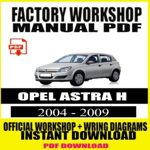 OPEL ASTRA H FACTORY REPAIR MANUAL 2004-2009