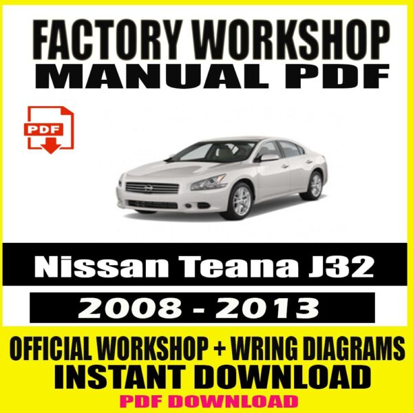 Workshop Service Repair Manual for Nissan Teana J32 (2008-2013)