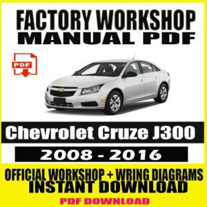 Chevrolet Cruze J300 2008-2016 Service Shop Repair Manual