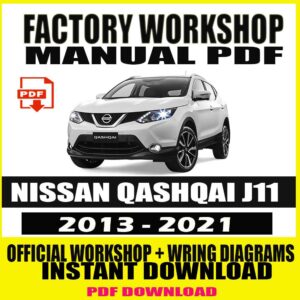 NISSAN QASHQAI J11 2013-2021 Workshop Service Repair Manual