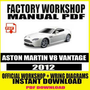 2012 ASTON MARTIN V8 VANTAGE FACTORY REPAIR SERVICE MANUAL