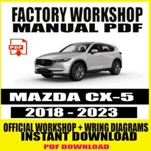 MAZDA CX-5 2018-2023 FACTORY REPAIR SERVICE MANUAL