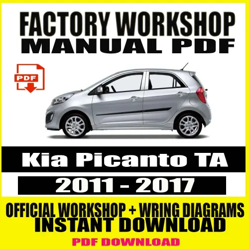 Official Workshop Manual for Kia Picanto (2011–2017) with detailed repair instructions, maintenance procedures, and wiring diagrams.