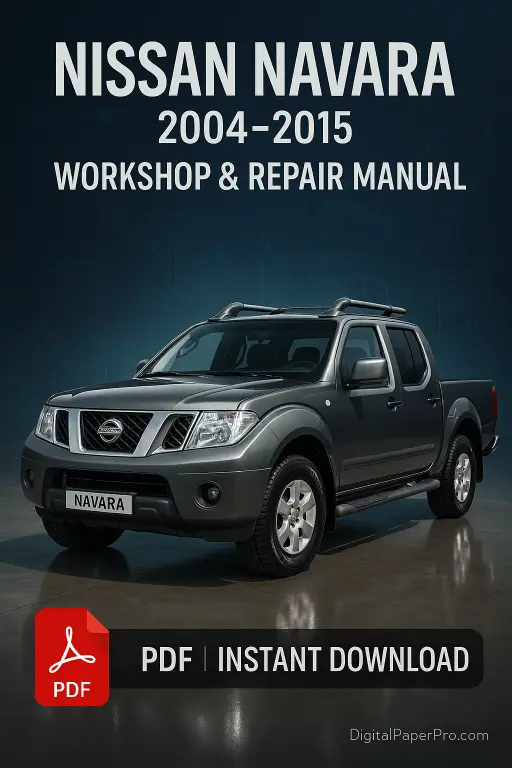 Nissan Navara Workshop Manual (2004–2015) Official PDF Repair Guide