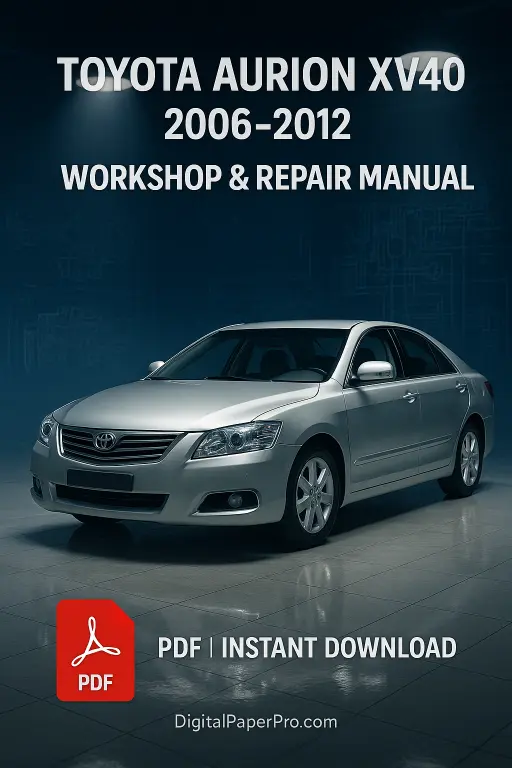 Toyota Aurion XV40 Workshop Manual 2006–2012 Official Repair Guide PDF