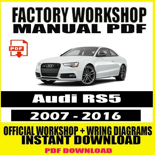 Audi RS5 Workshop Manual 2007-2016, factory-approved repair guide with wiring diagrams and step-by-step instructions.