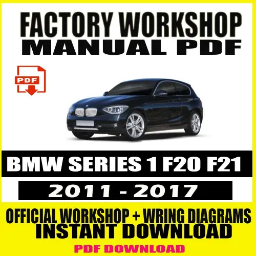 BMW 1 Series F20/F21 Workshop Manual – 2011 to 2017 Models