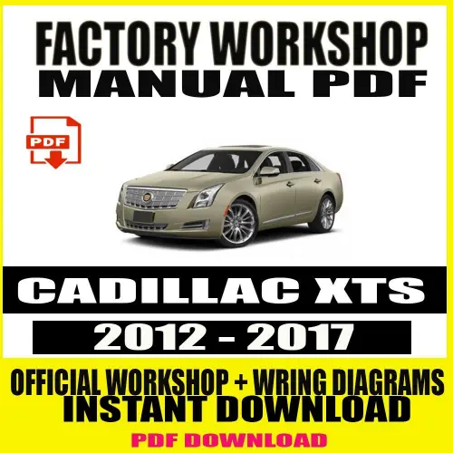 Cadillac XTS Workshop Manual (2012-2017) – Factory Service & Repair Guide