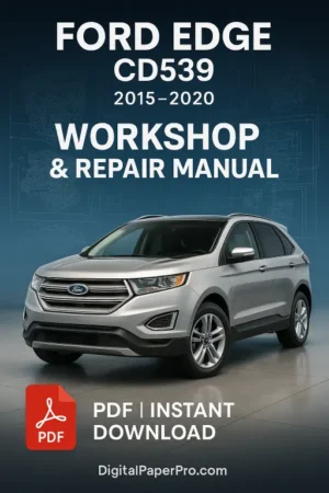 FORD Edge CD539 Workshop Manual (2015–2020)