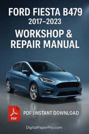 Ford Fiesta B479 Workshop Manual (2017–2023) | Official Service & Repair Guide