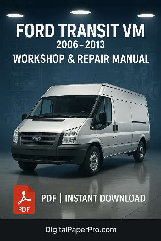Ford Transit VM Workshop Manual (2006–2013) | Official Service Guide