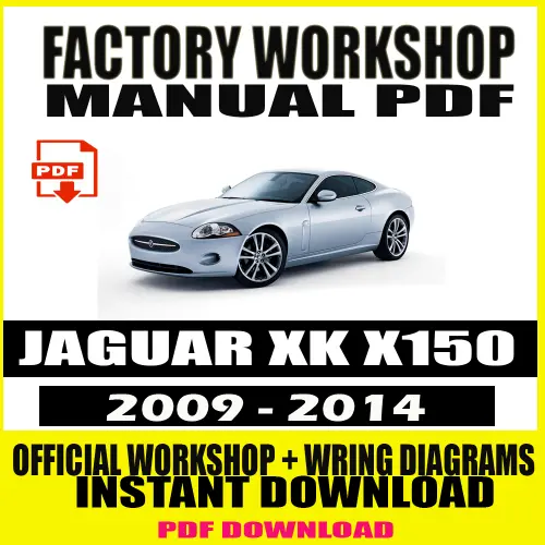 Jaguar XK X150 Workshop Manual (2009-2014) - Factory Repair Service Manual with Wiring Diagrams