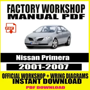 Nissan Primera Factory Workshop Repair Manual: P12 Series 2001-2007