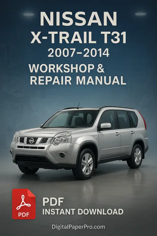 Nissan X-Trail T31 Workshop Manual 2007–2014 | Official PDF Download