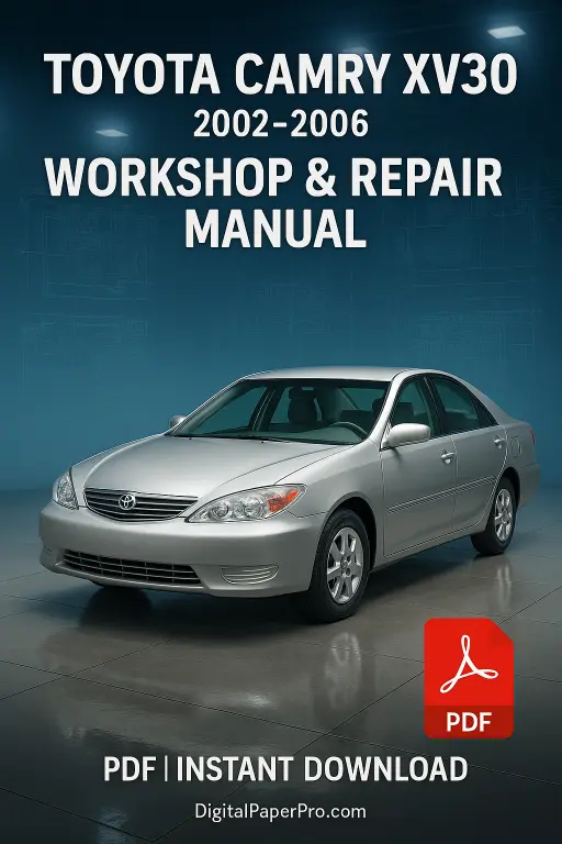 Toyota Camry XV30 Workshop Manual (2002–2006) – Official Factory Repair Guide PDF