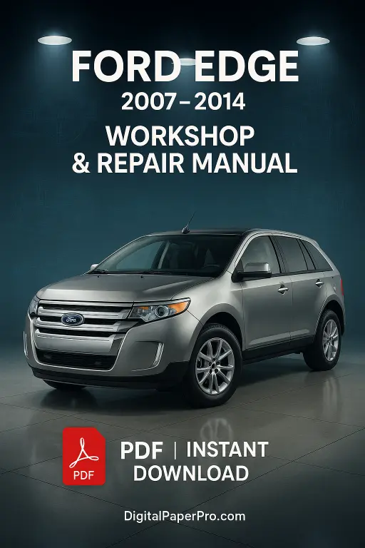 FORD Edge Workshop Manual (2007–2014) | Official PDF Repair Guide